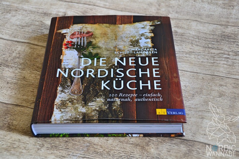 Die neue nordische Küche, Nordic, Kochbuch, Backbuch, Backen, Kochen, Fisch, Lachs, Rentier, Elch, Beeren, Skandinavien, Schweden, Finnland, Norwegen, Island, Dänemark, Blog, Skandinavien Blogger, AT Verlag, Rezension