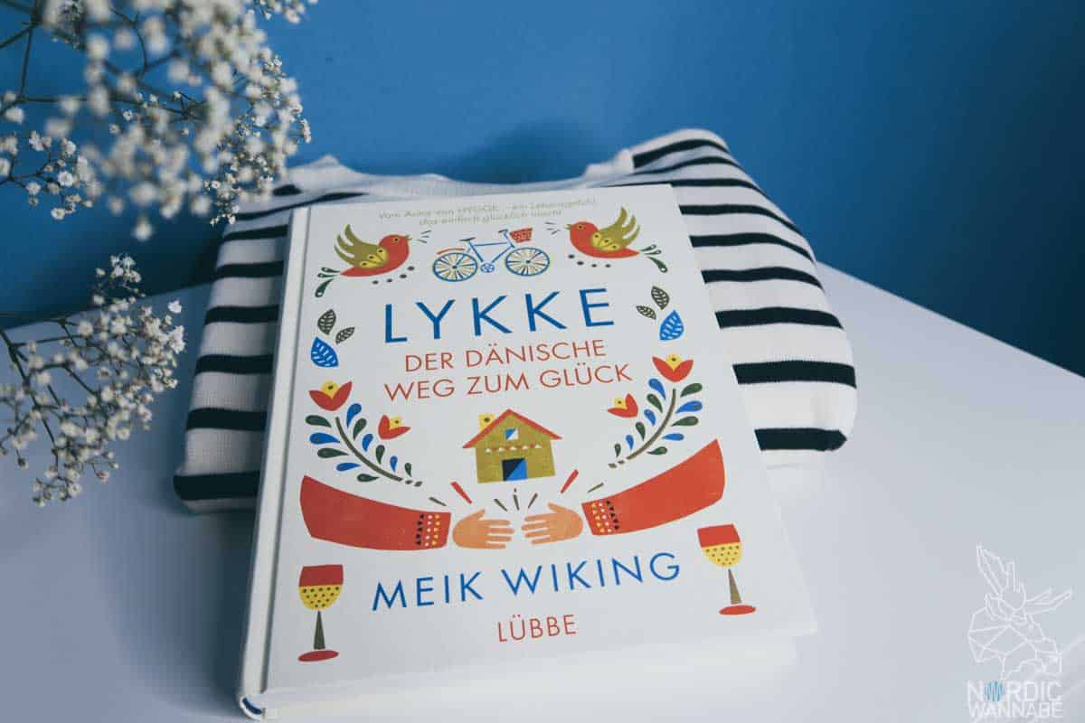 Lykke, Dänisches Glück, Hygge, Meik Wiking, Buch, Dänisch Blog,