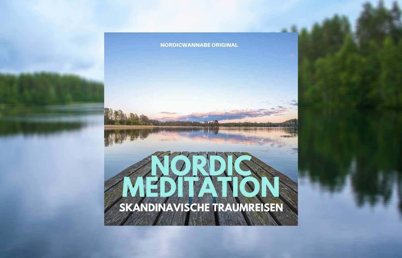 Nordic Meditation, Meditationspodcast 2020, neuer Podcast, Traumreisen